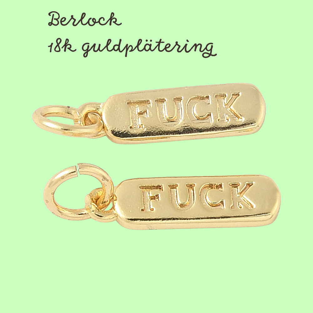 Mässingsberlock med bindring 4x14mm och text Fuck på båda sidor 18K guldpläterad, 1 st